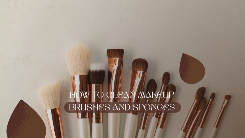 featured image of blog post, how to clean makeup brushes and sponges